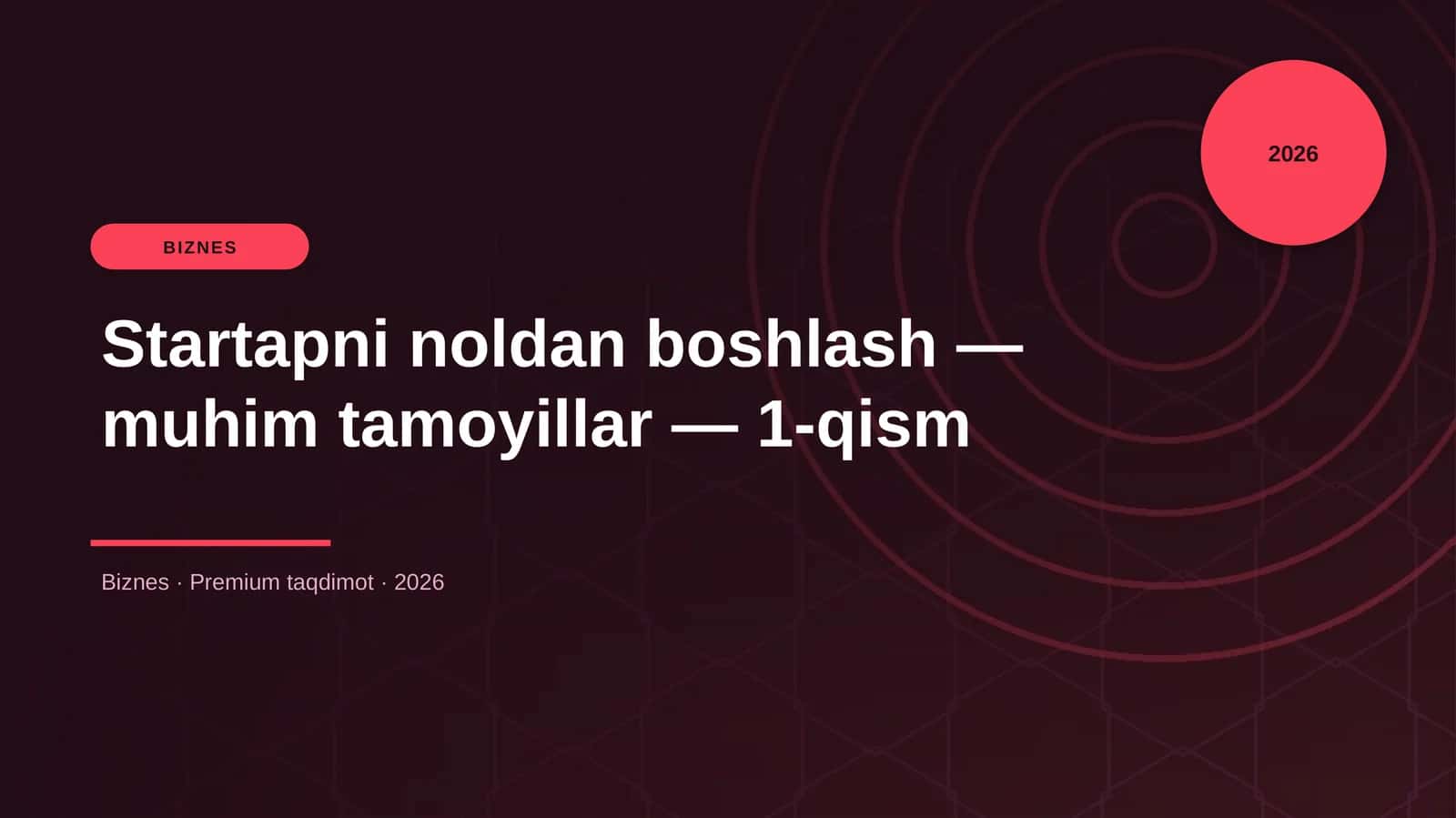 Startapni noldan boshlash — muhim tamoyillar — 1-qism