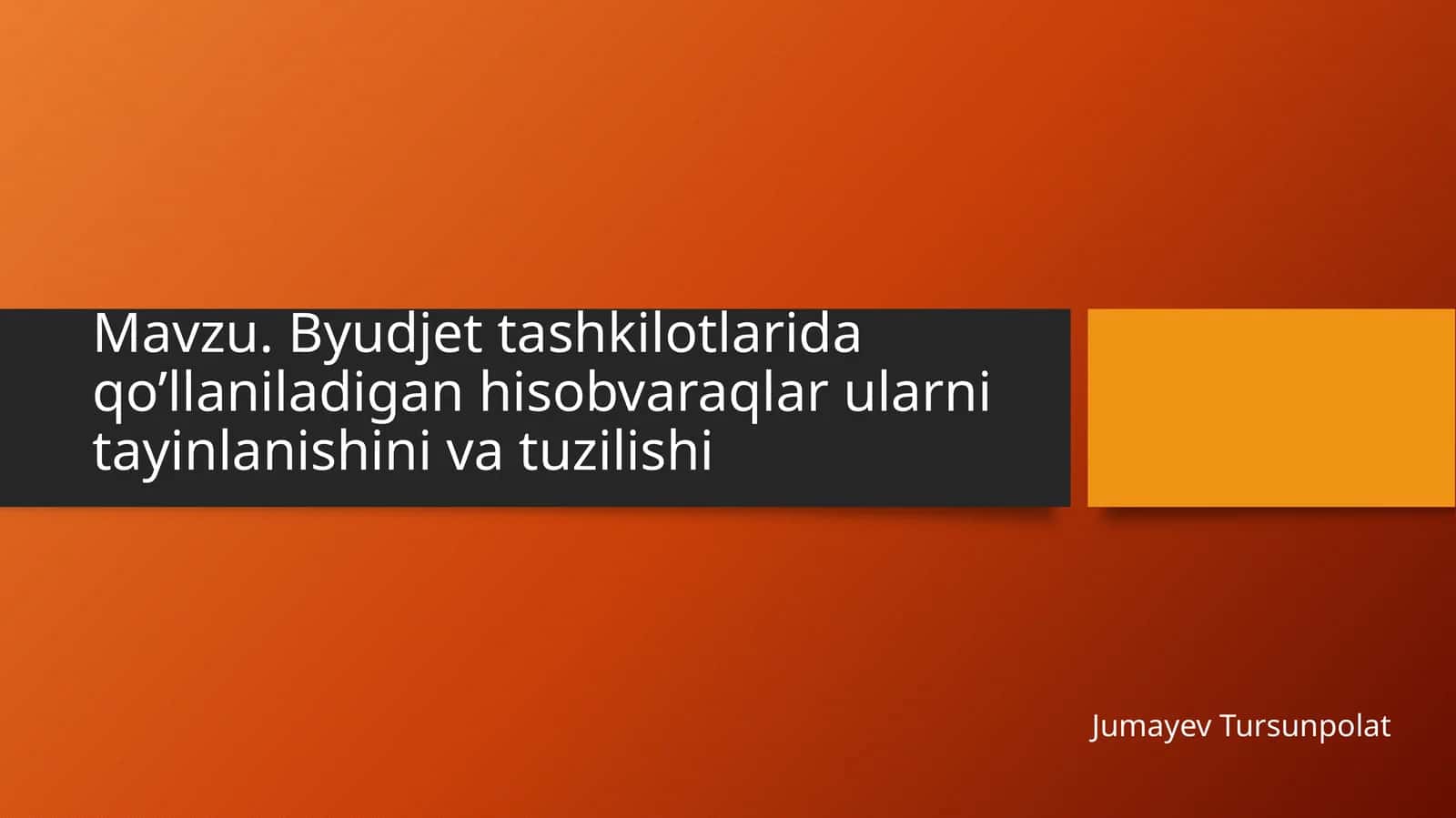 Byudjet tashkilotlarida qo’llaniladigan hisobvaraqlar ularning tayinlanishi va tuzilishi