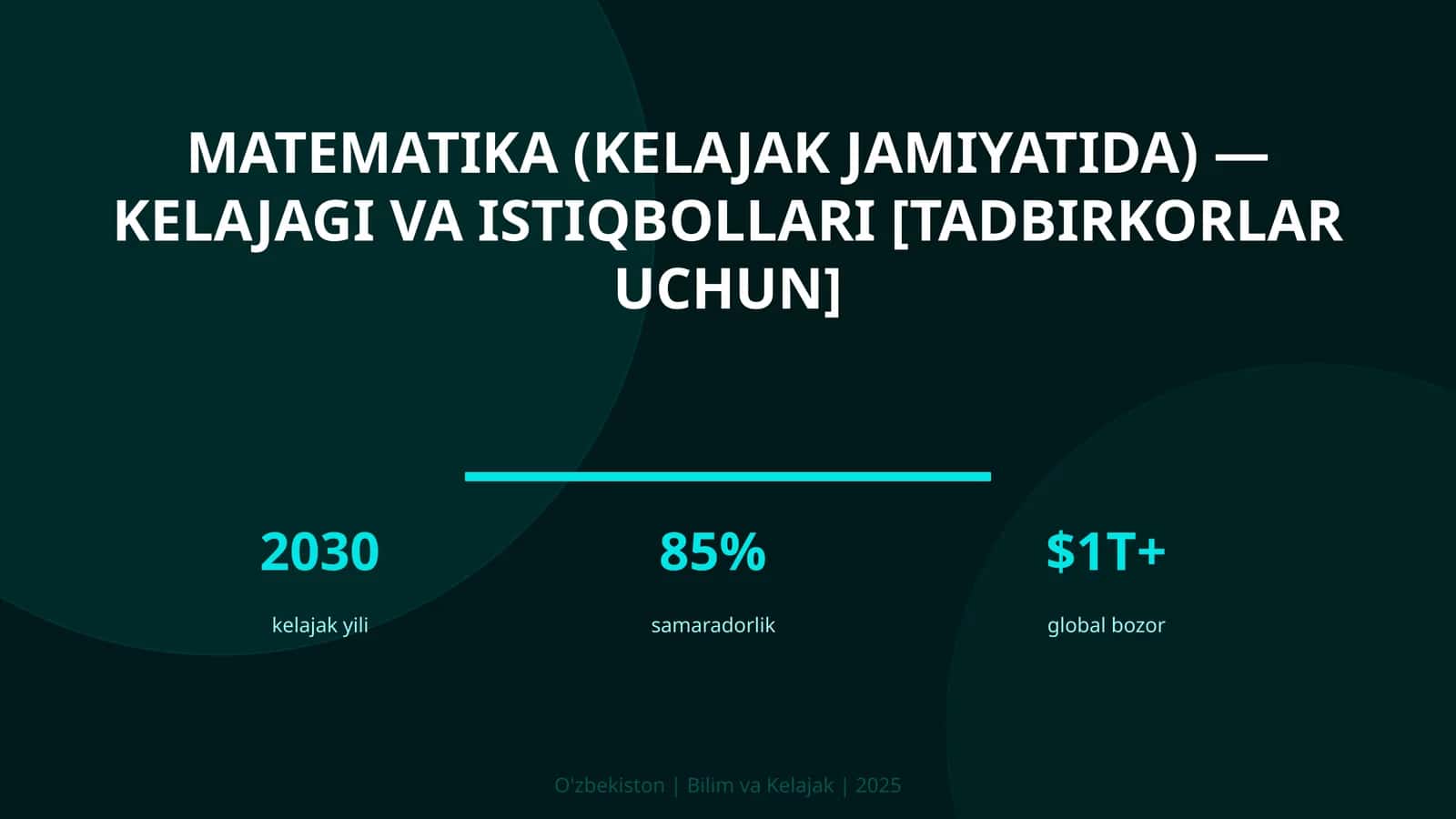 MATEMATIKA (KELAJAK JAMIYATIDA) — KELAJAGI VA ISTIQBOLLARI [TADBIRKORLAR UCHUN]