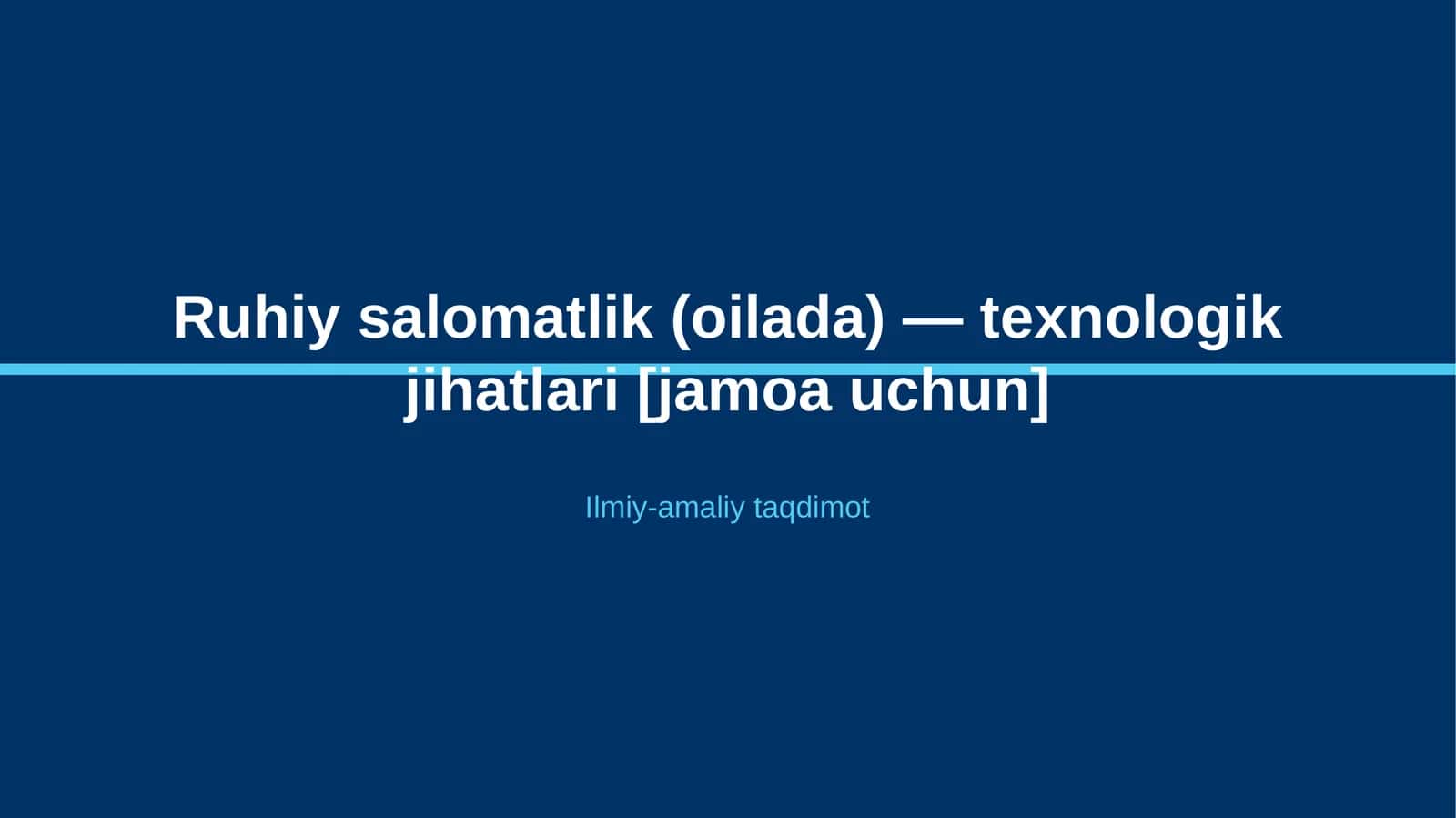 Ruhiy salomatlik (oilada) — texnologik jihatlari [jamoa uchun]