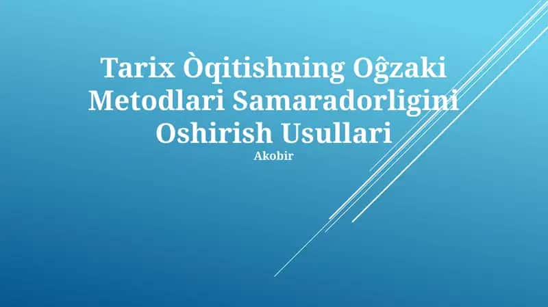 Tarix Òqitishning Oĝzaki Metodlari Samaradorligini Oshirish Usullari