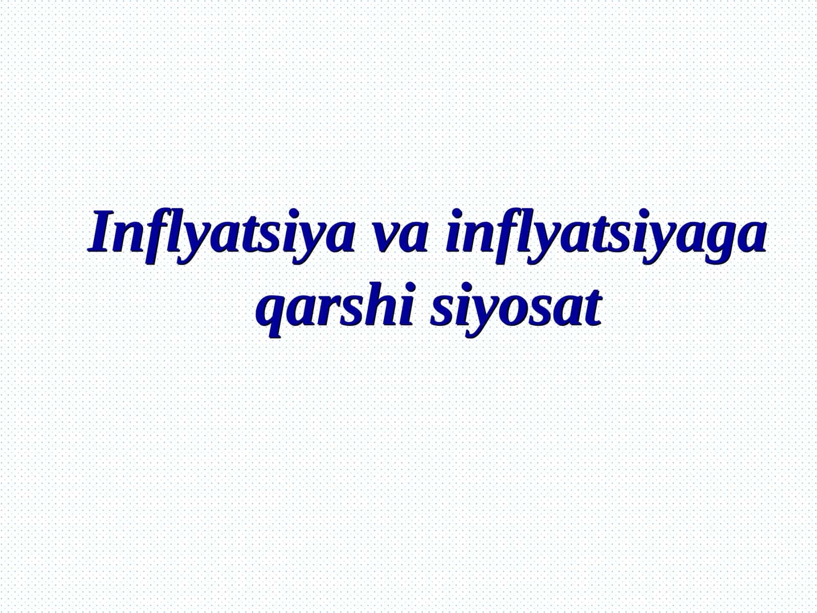 Inflyatsiya va inflyatsiyaga qarshi siyosat