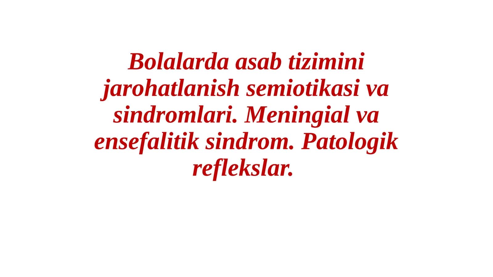Bolalarda asab tizimini jarohatlanish semiotikasi va sindromlari