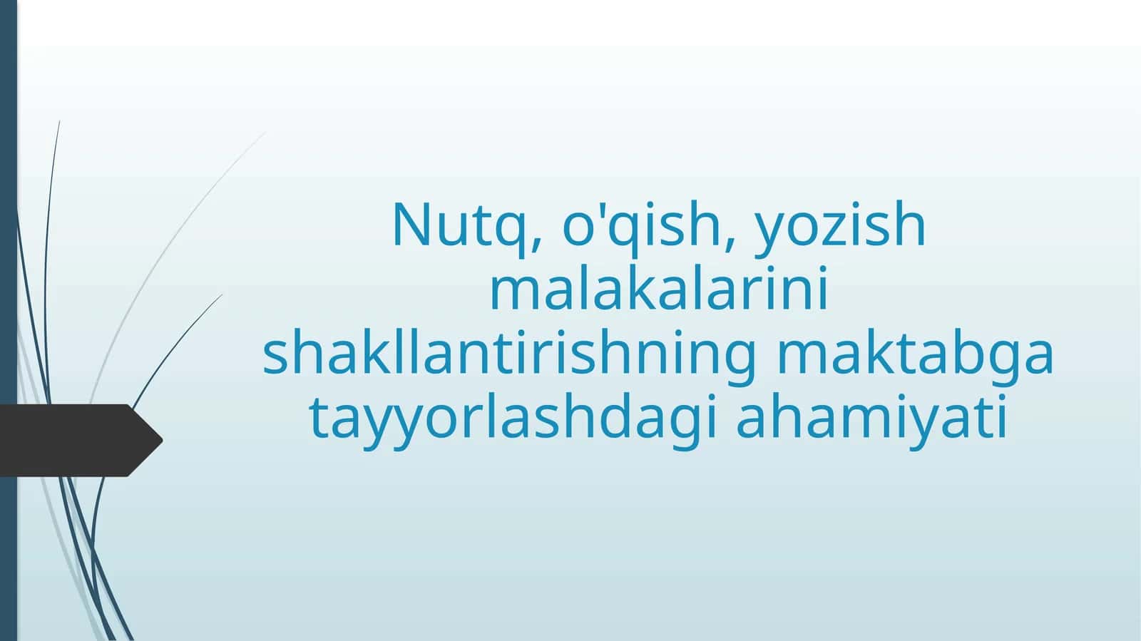 Nutq, o'qish, yozish malakalarini shakllantirishning maktabga tayyorlashdagi ahamiyati