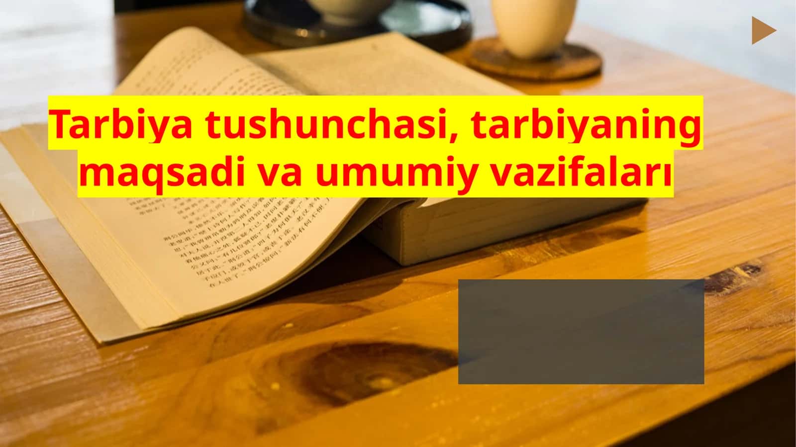 Tarbiya tushunchasi, tarbiyaning maqsadi va umumiy vazifaları