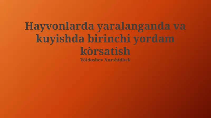 Hayvonlarda yaralanganda va kuyishda birinchi yordam kòrsatish