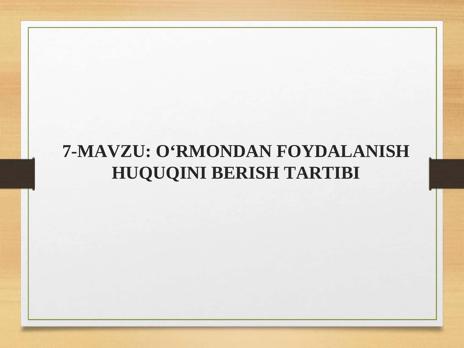 O‘RMONDAN FOYDALANISH HUQUQINI BERISH TARTIBI
