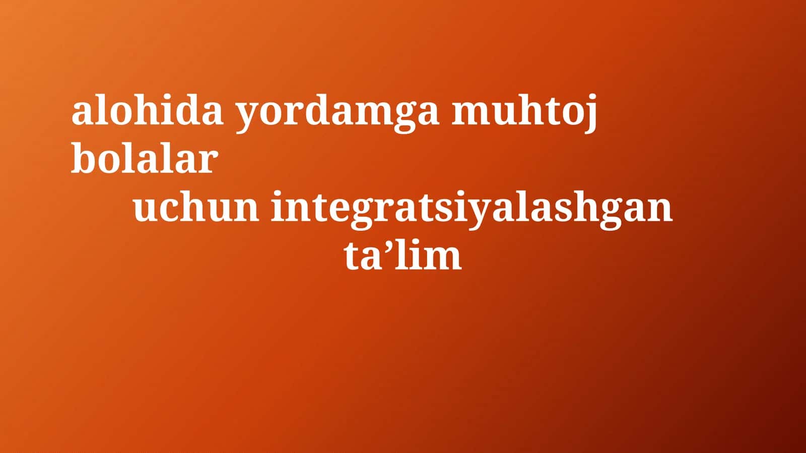 Integratsiyalashgan ta’lim maxsus ehtiyojli bolalar uchun