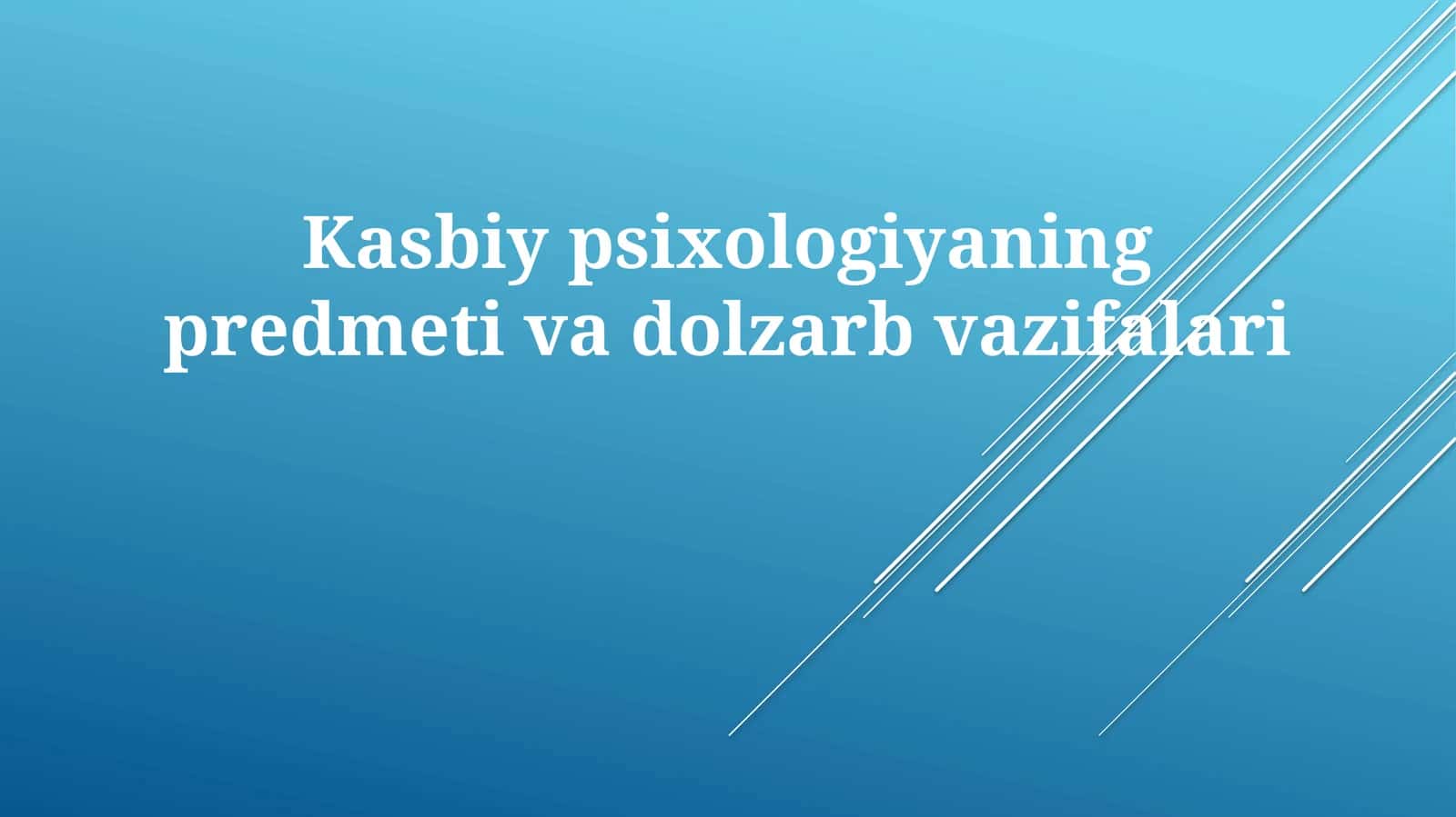 Kasbiy psixologiyaning predmeti va dolzarb vazifalari