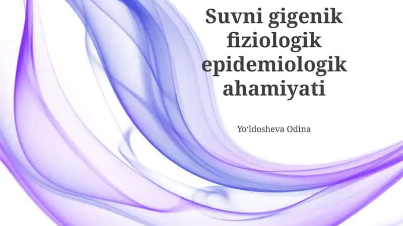 Suvni gigenik fiziologik epidemiologik ahamiyati