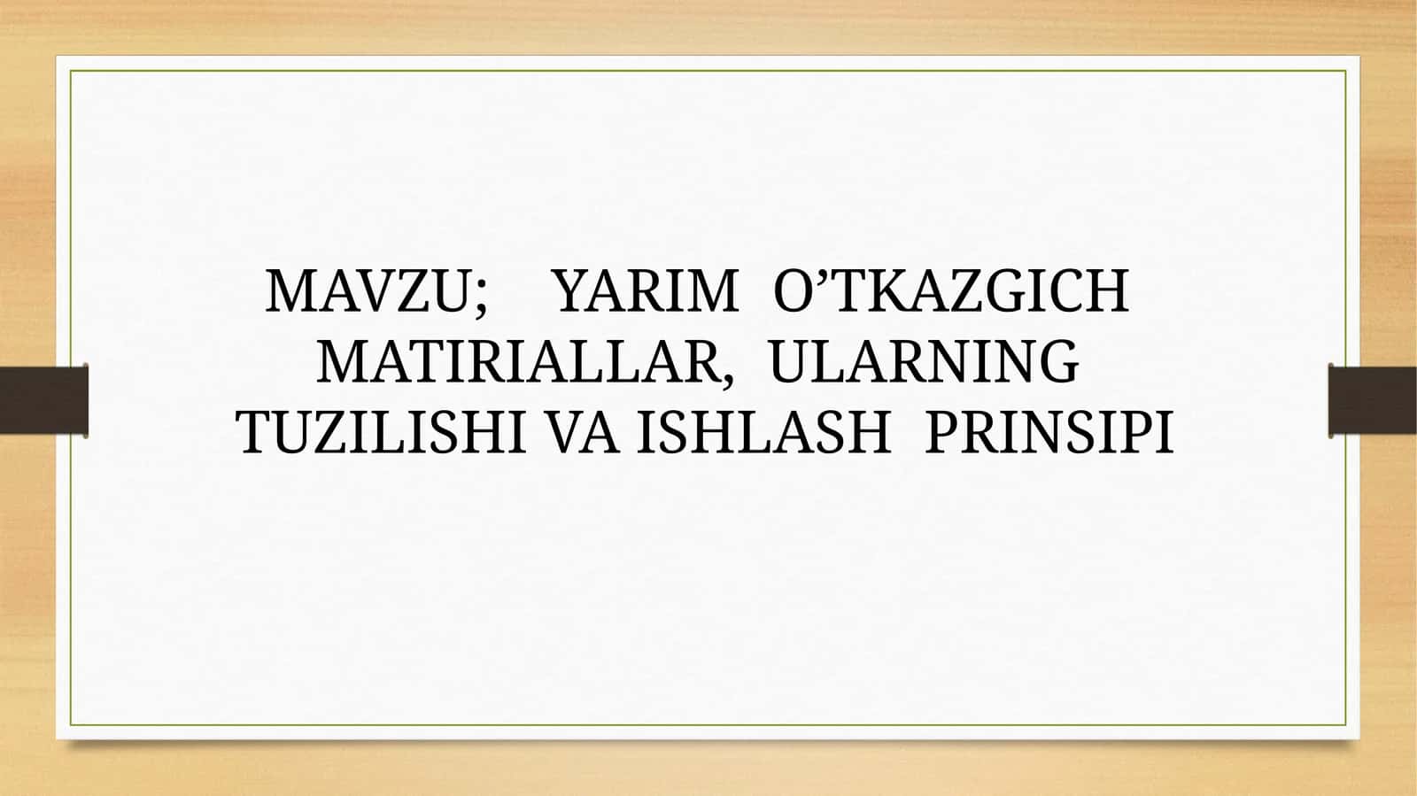 YARIM O’TKAZGICH MATERIALLARNING TUZULISHI VA YASALISH JARAYONI
