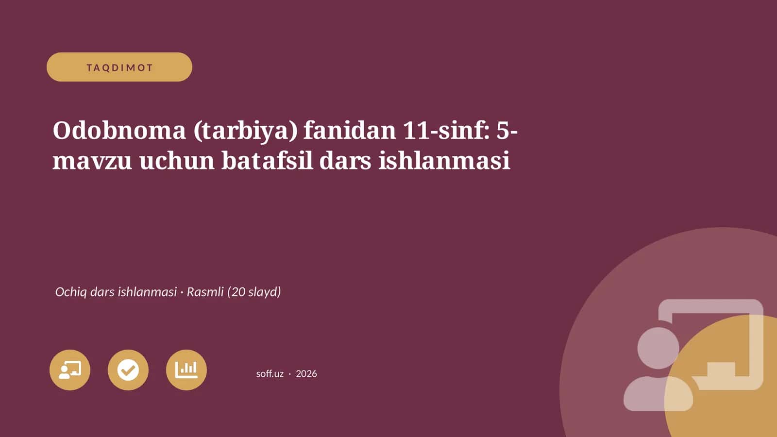 Odobnoma (tarbiya) fanidan 11-sinf: 5-mavzu uchun batafsil dars ishlanmasi