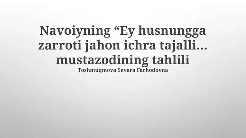 Navoiyning "Ey husnungga zarroti jahon ichra tajalli… mustazodining tahlili"