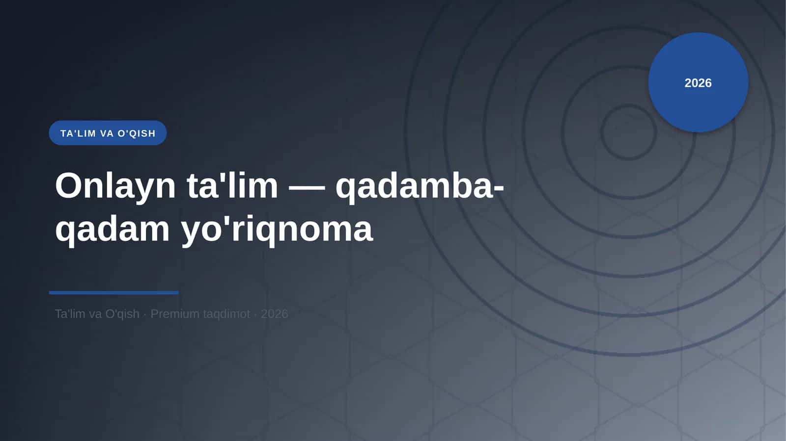 Onlayn ta'lim — qadamba-qadam yo'riqnoma
