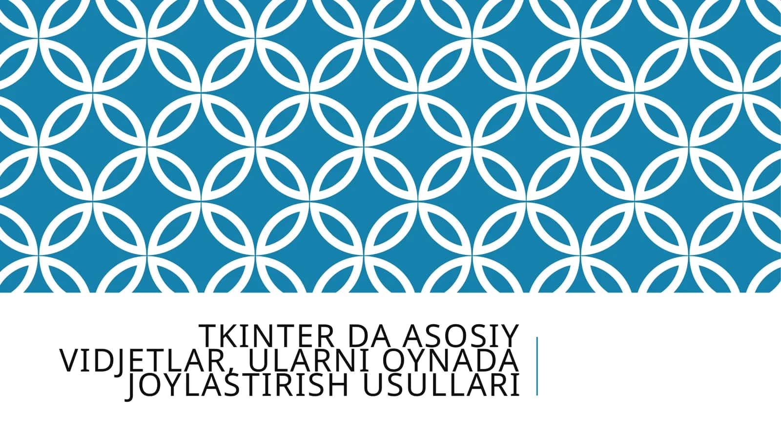 Tkinterda Asosiy Vidjetlar