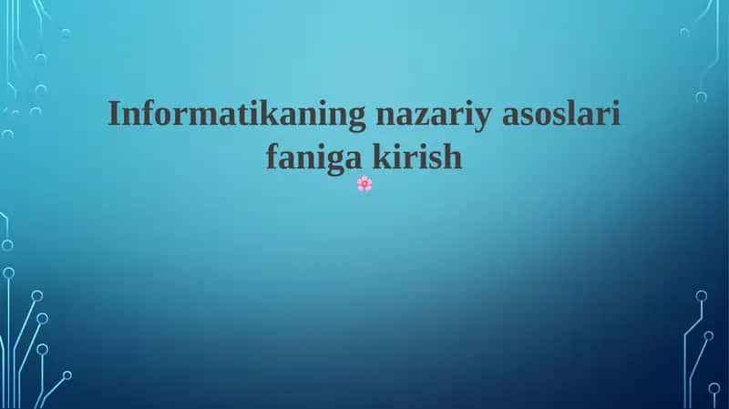 Informatikaning nazariy asoslari faniga kirish