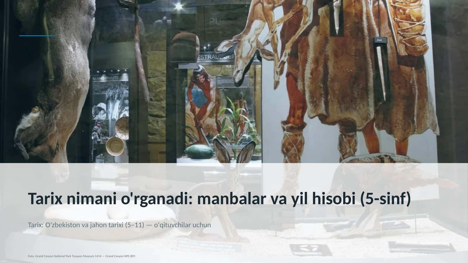 Tarix nimani o'rganadi: manbalar va yil hisobi (5-sinf)