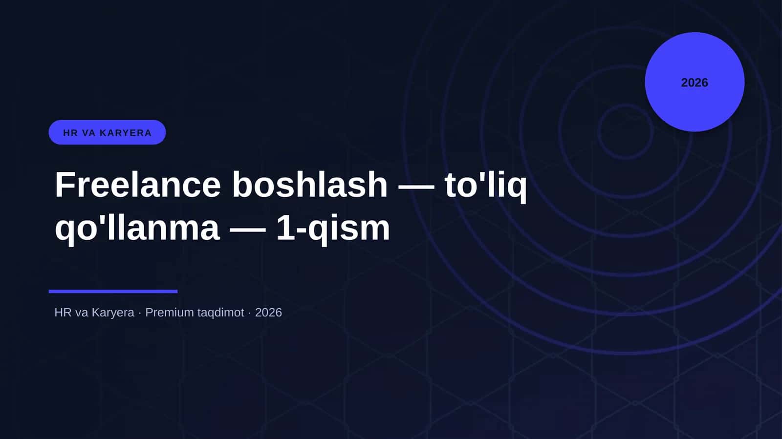 Freelance boshlash — to'liq qo'llanma — 1-qism