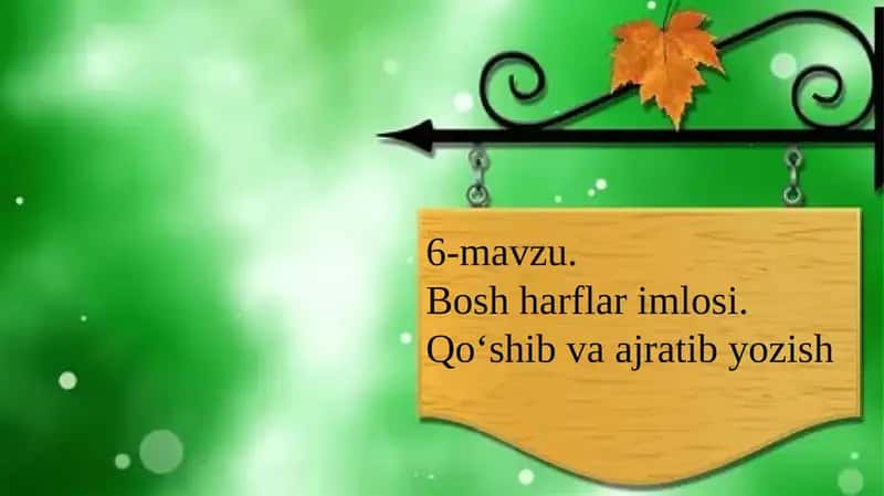 Bosh harflar imlosi. Qo'shib va ajratib yozish