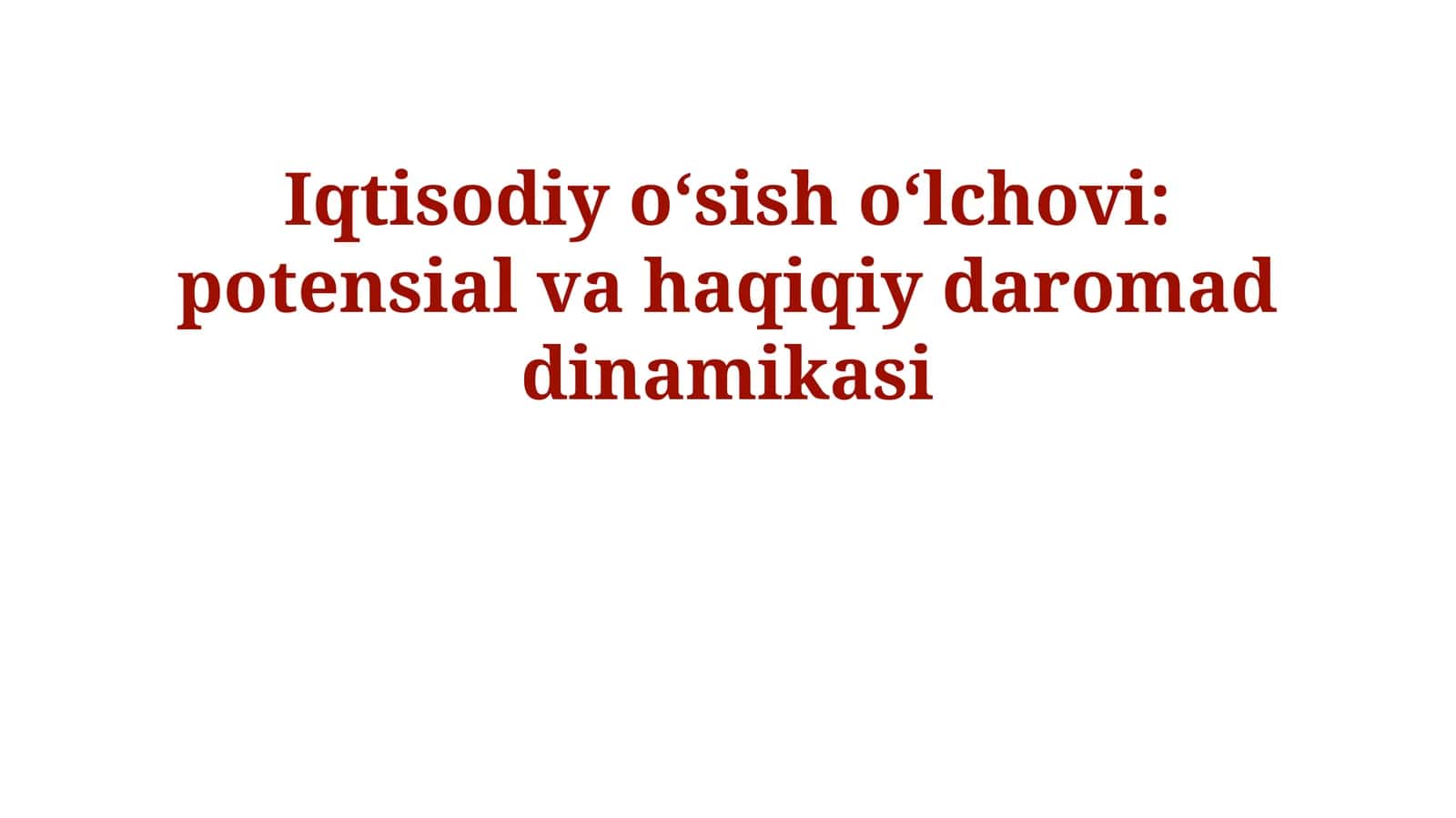 Iqtisodiy o‘sish o‘lchovi: potensial va haqiqiy daromad dinamikasi