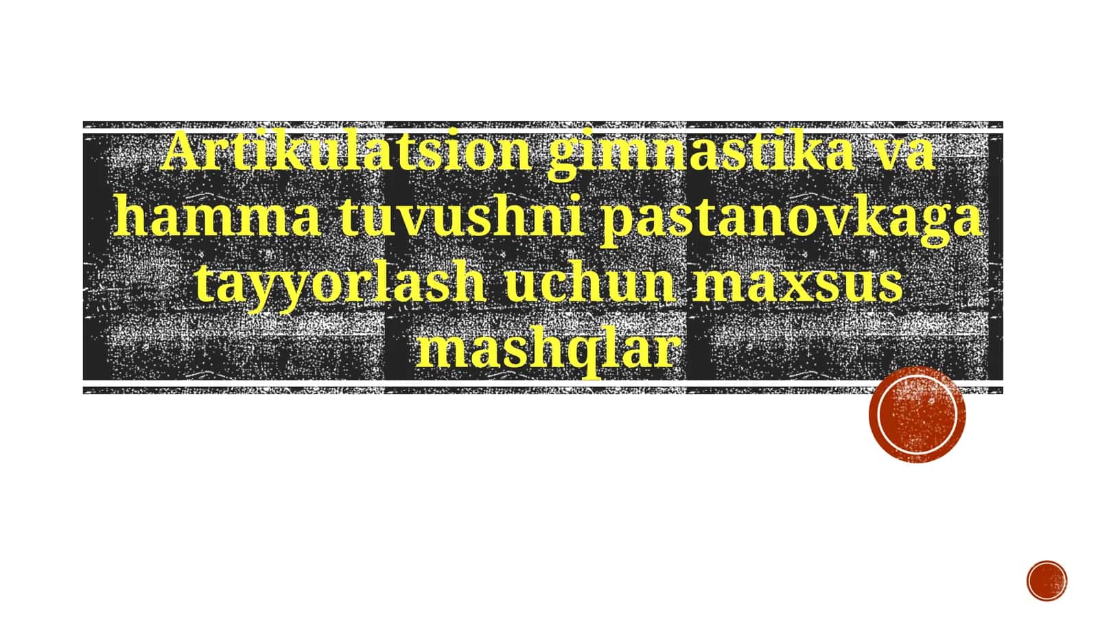 Artikulatsion gimnastika va hammaytuvushni pastdan o'kagatayyorlash uchun maxsus mashqlar