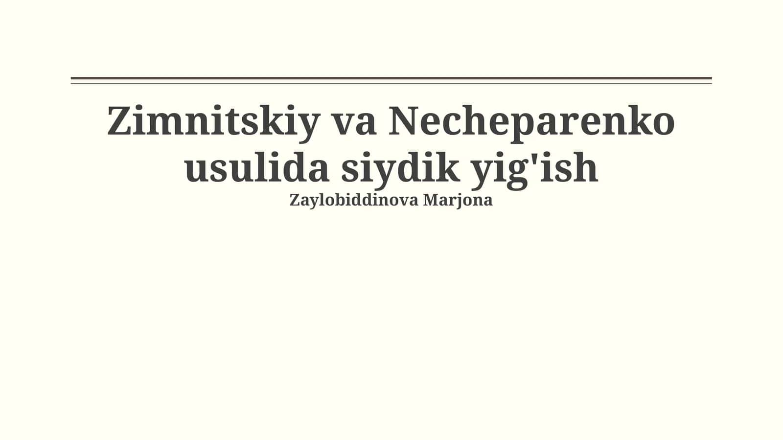Zimnitskiy va Nechiporenko usullari bo'yicha siydik yig'ish