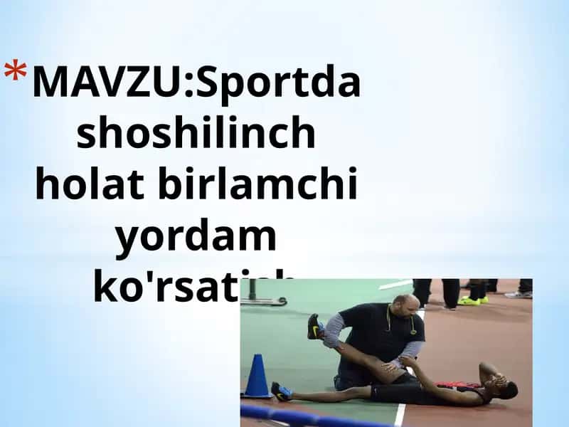 Sportda shoshilinch holat birlamchi yordam ko'rsatish