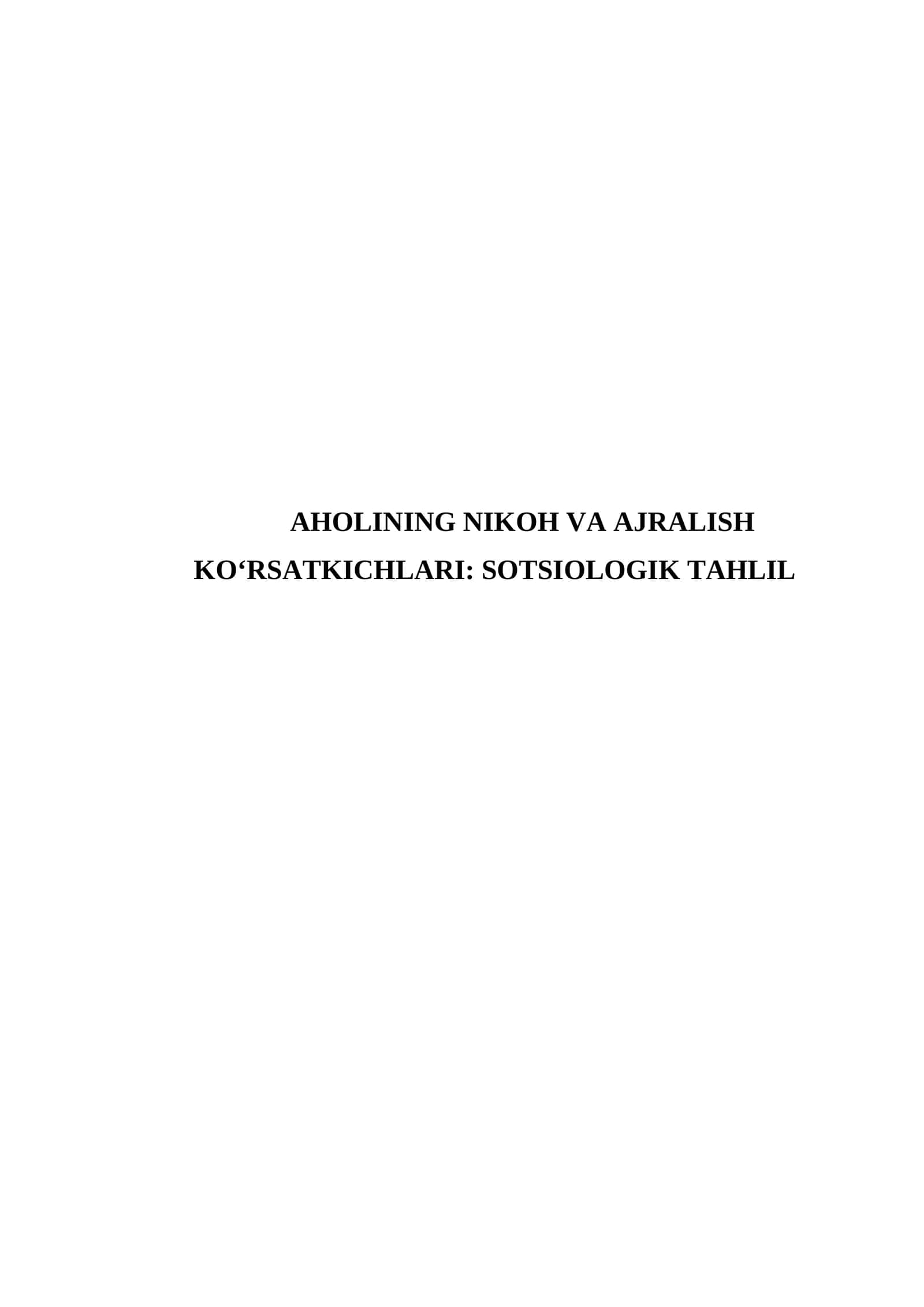 AHOLINING NIKOH VA AJRALISH KO‘RSATKICHLARI: SOTSIOLOGIK TAHLIL