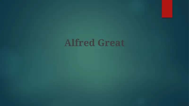 Buyuk Alfred: Angliyani birlashtiruvchi