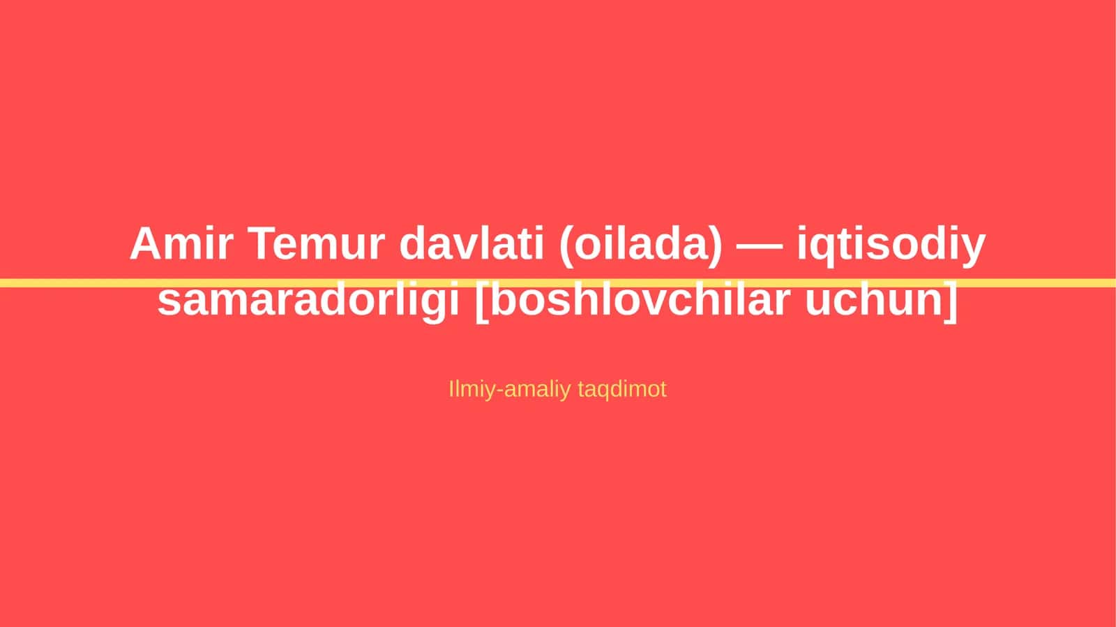Amir Temur davlati (oilada) — iqtisodiy samaradorligi [boshlovchilar uchun]