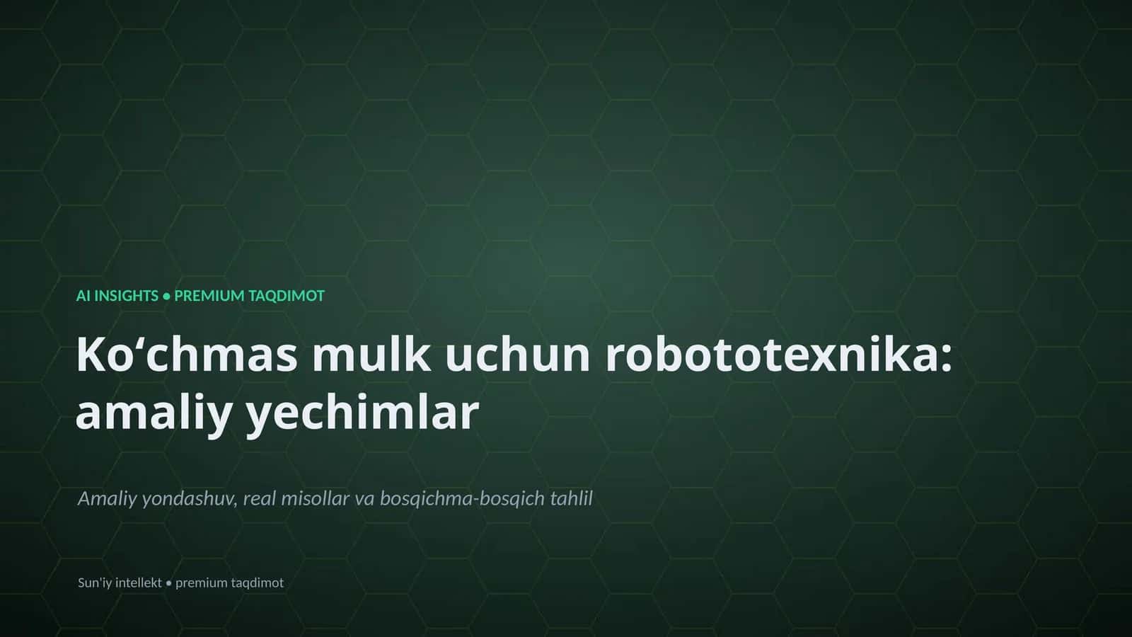 Koʻchmas Mulk uchun Robototexnika: amaliy yechimlar