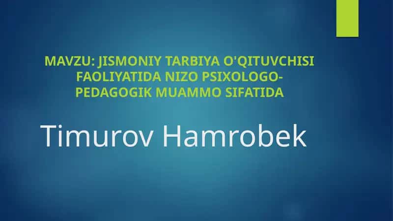 JISMONIYTARBIYA O'QITUVCHISI FAOLIYATIDA NIZO PSIXOLOGO-PEDAGOGIK MUAMMO SIFATIDA