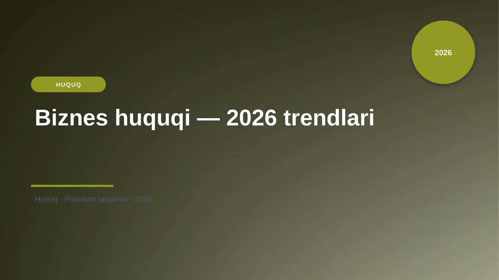 Biznes huquqi — 2026 trendlari
