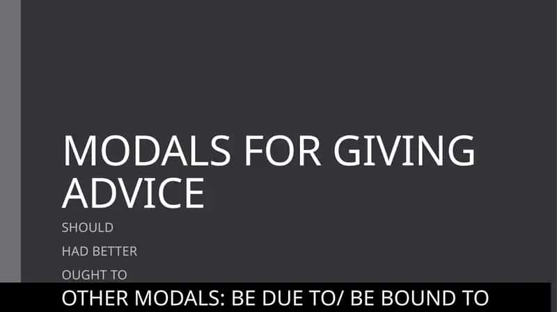 MODALS FOR GIVING ADVICE