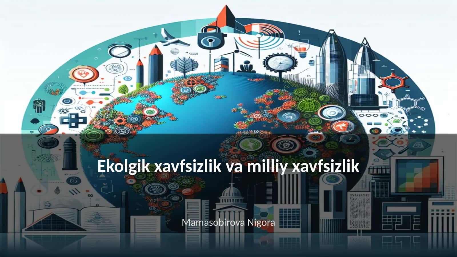Ekolgik xavfsizlik va milliy xavfsizlik