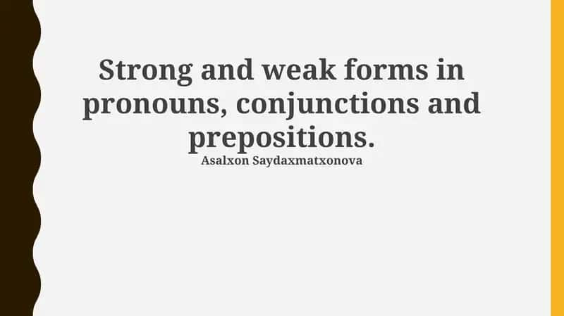 Strong and weak forms in pronouns, conjunctions and prepositions