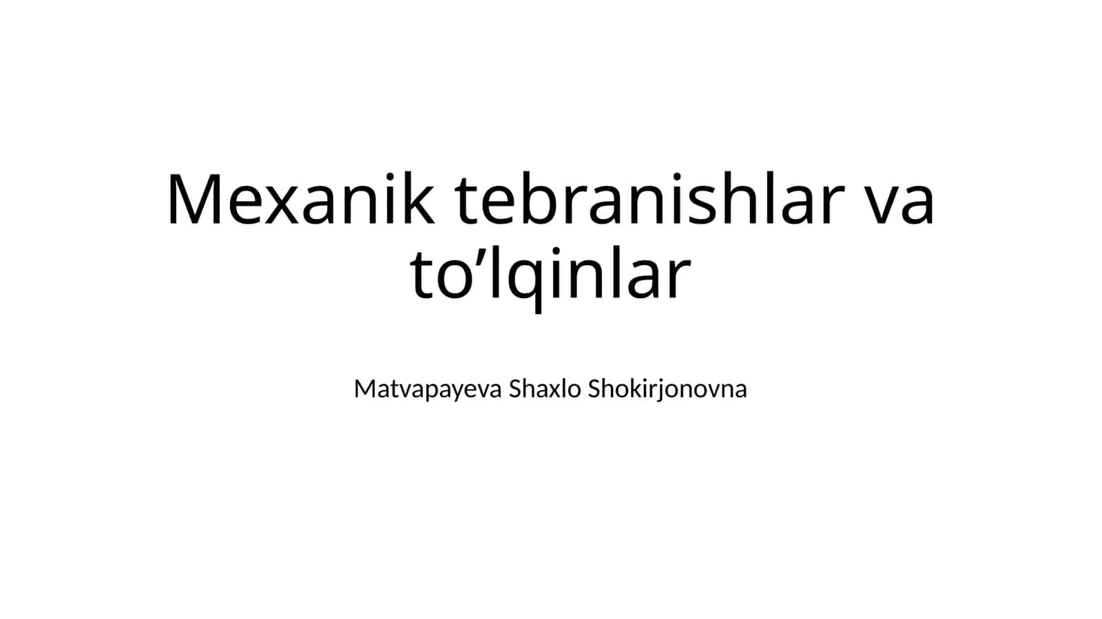 Mexanik tebranishlar va to’lqinlar
