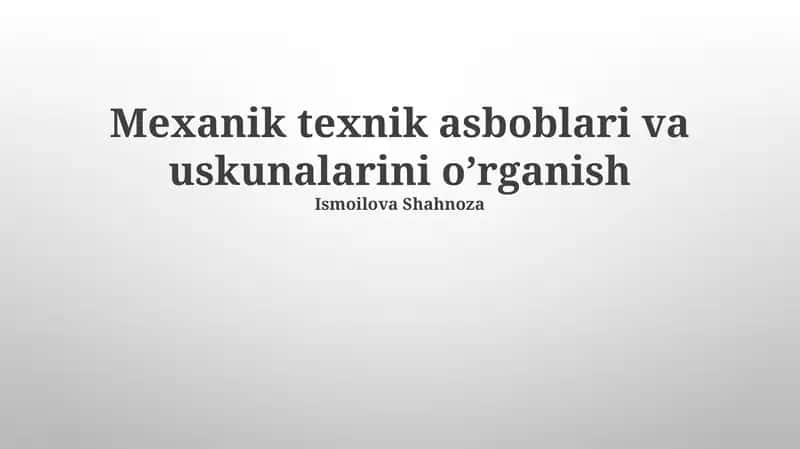 Mexanik texnik asboblari va uskunalarini o’rganish