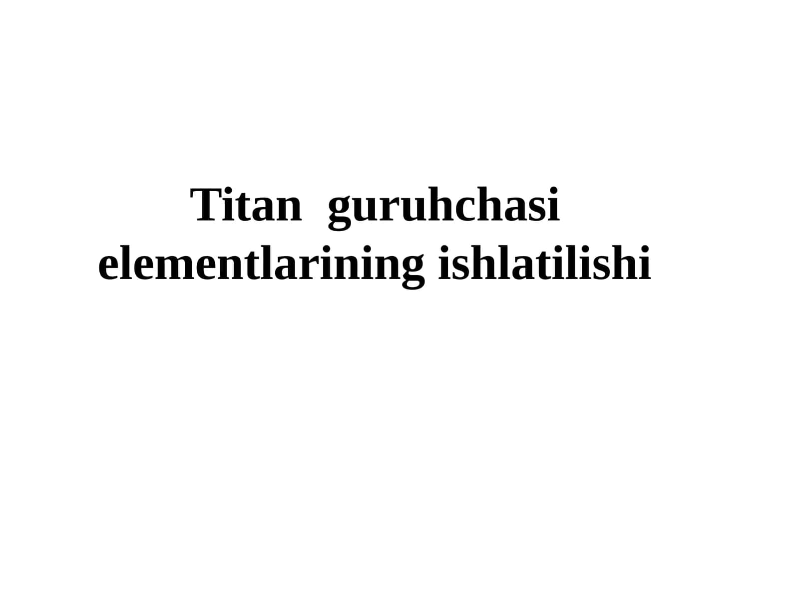 Titan  guruh chasi elementlarining ishlatilishi