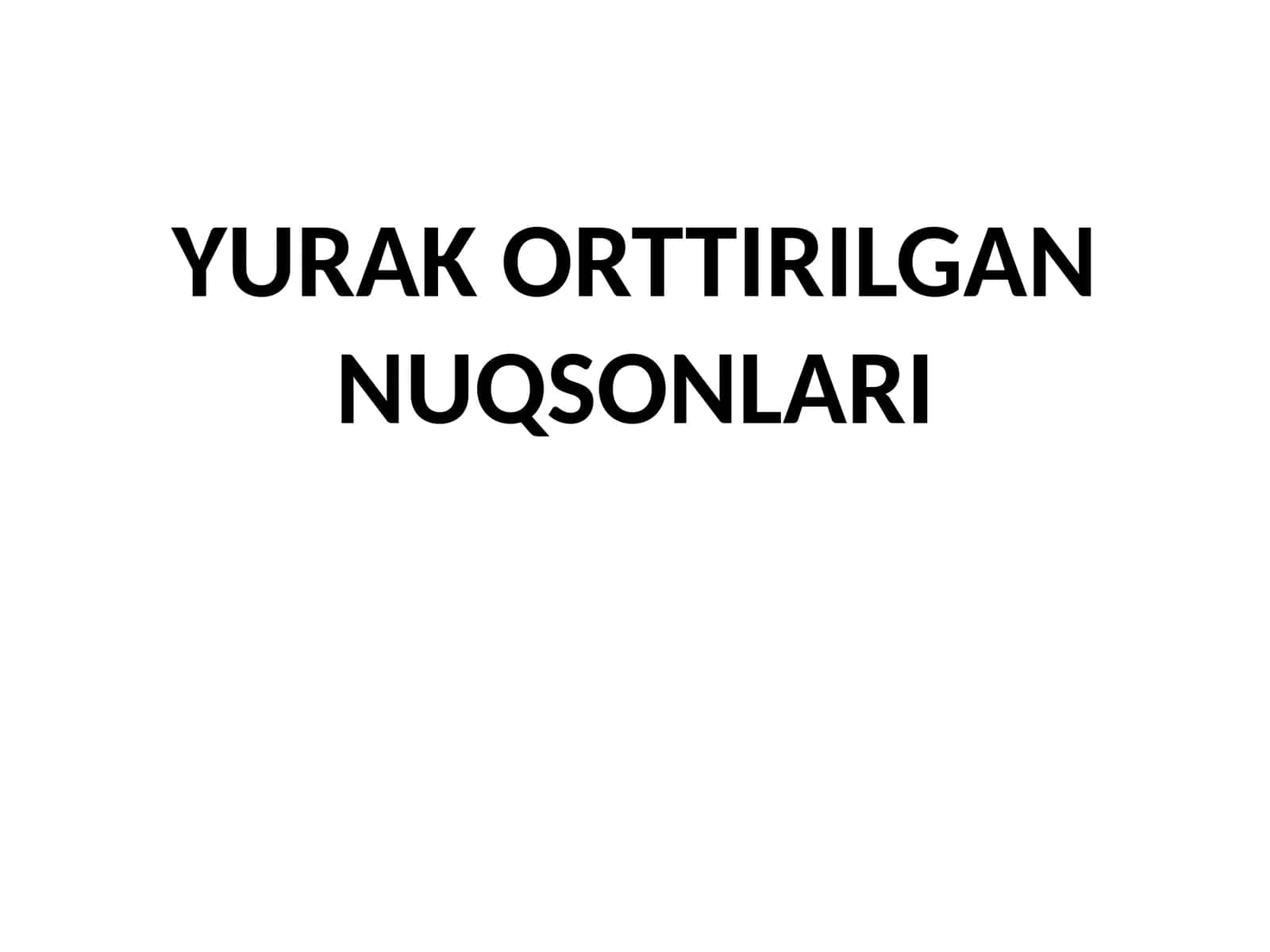 YURAK ORTTIRILGAN NUQSONLARI