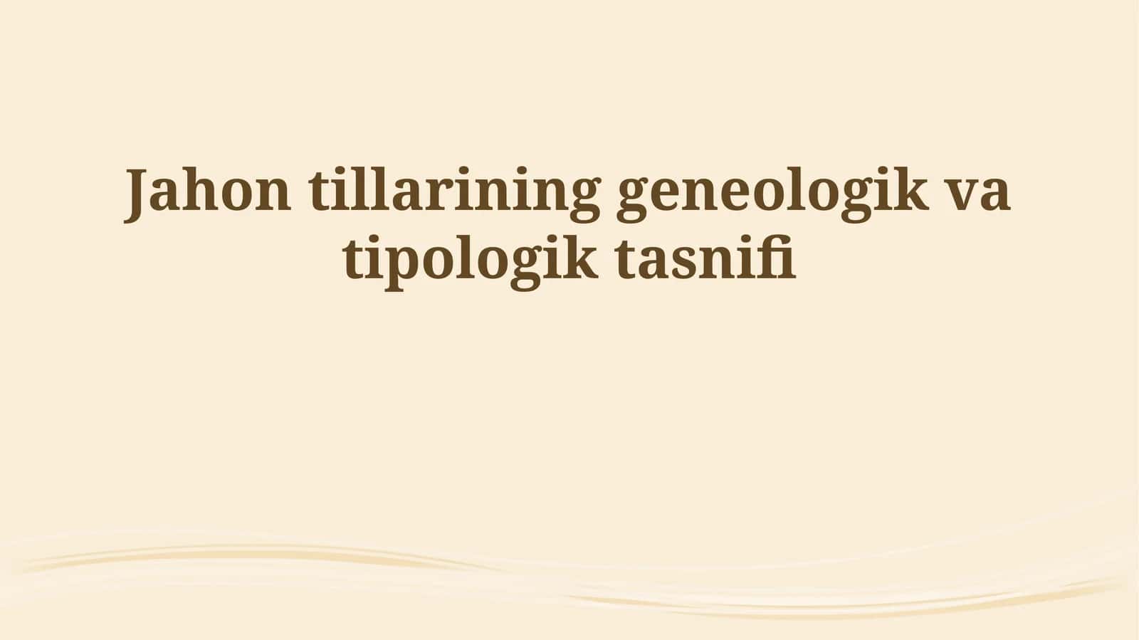 Jahon tillarining geneologik va tipologik tasnifi