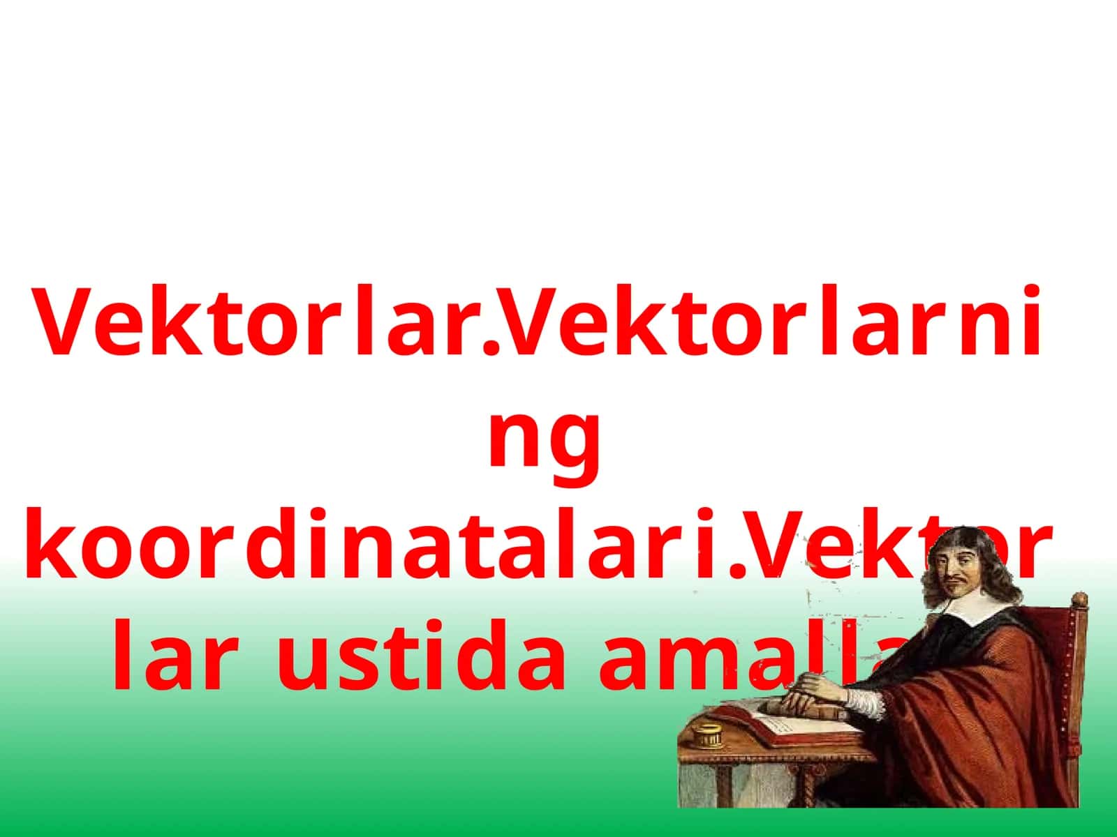 Vektorlar.Vektorlarning koordinatalari