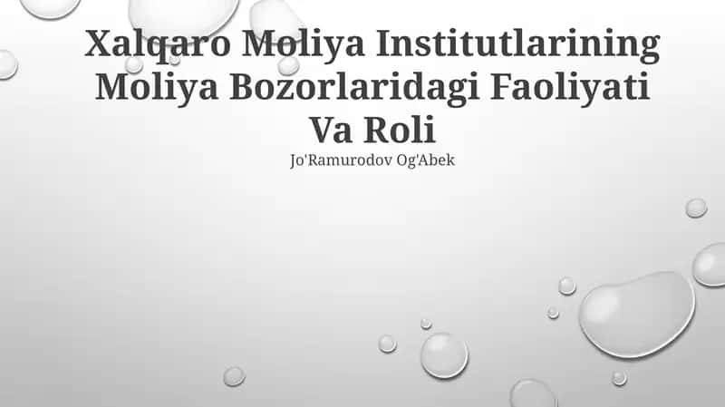 Xalqaro Moliya Institutlarining Moliya Bozorlaridagi Faoliyati Va Roli
