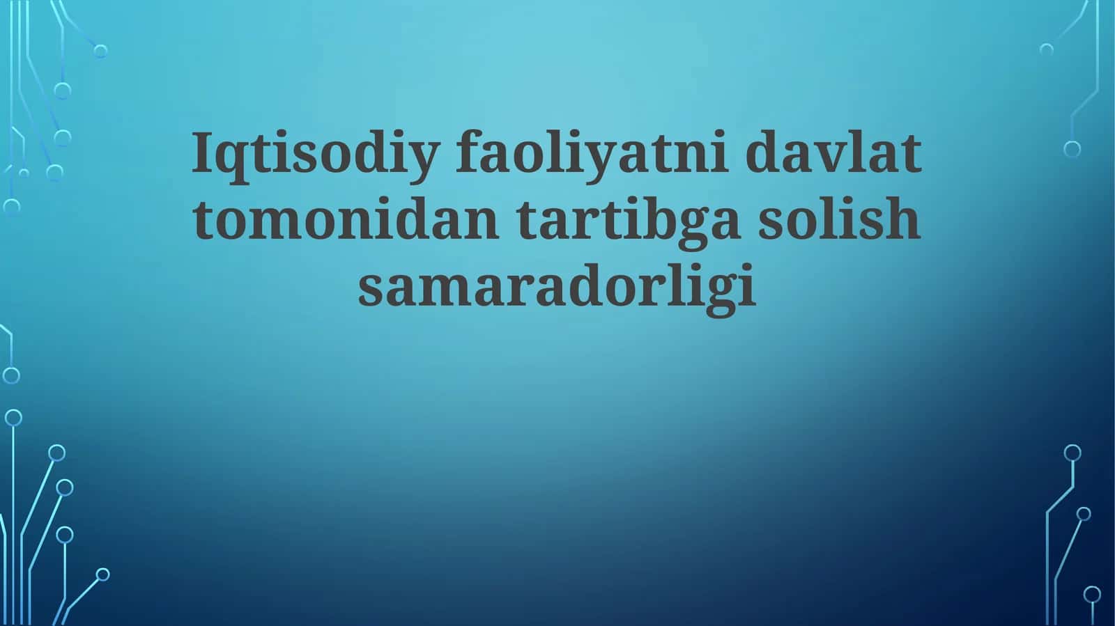 Iqtisodiyfaoliyatnidavlattomonidantartibgasolishsamaradorligi
