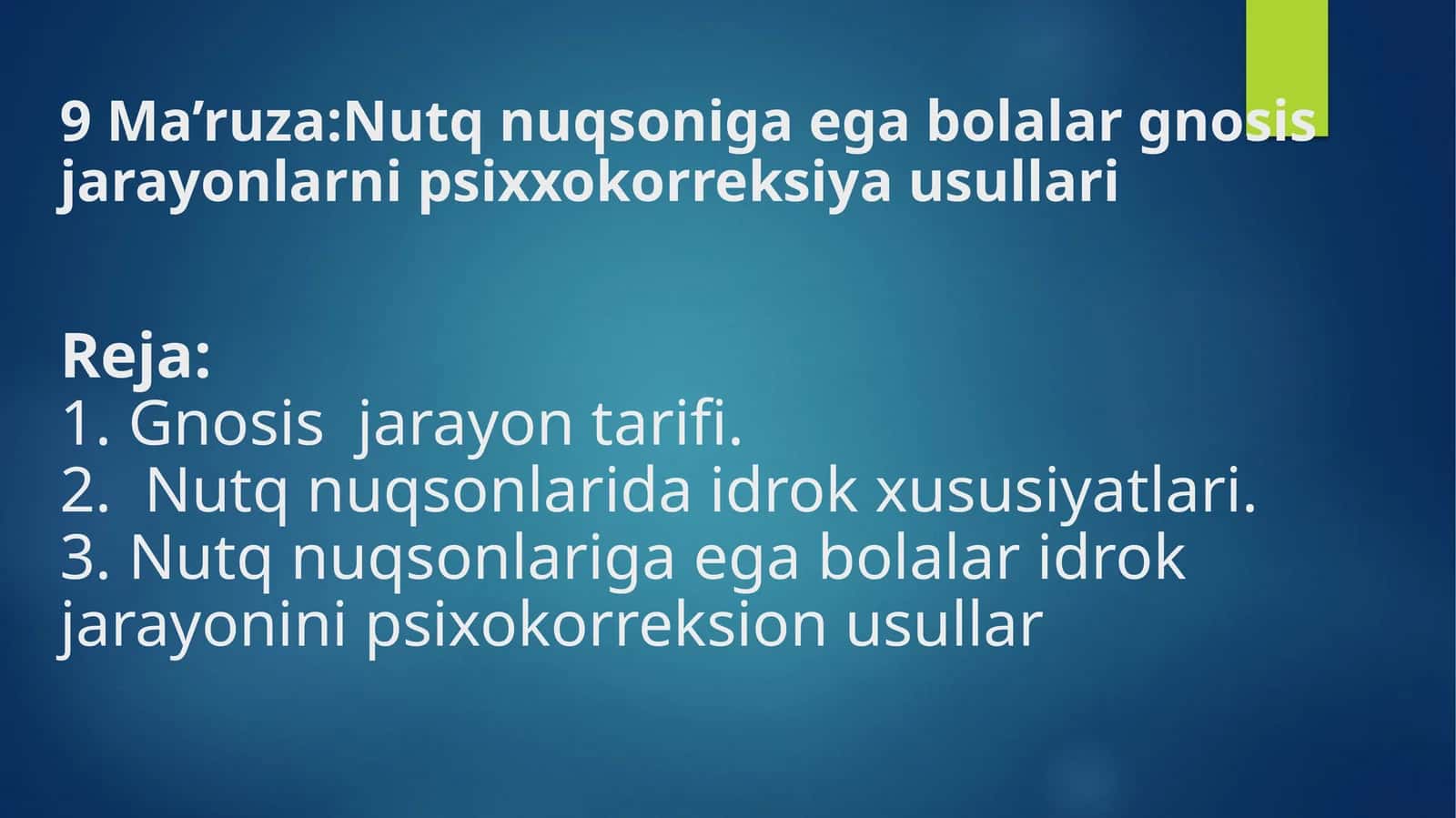 Gnosis jarayonidagi nutq nuqsonlariga egab olalar idrok jarayonini psixokorreksiya usullari