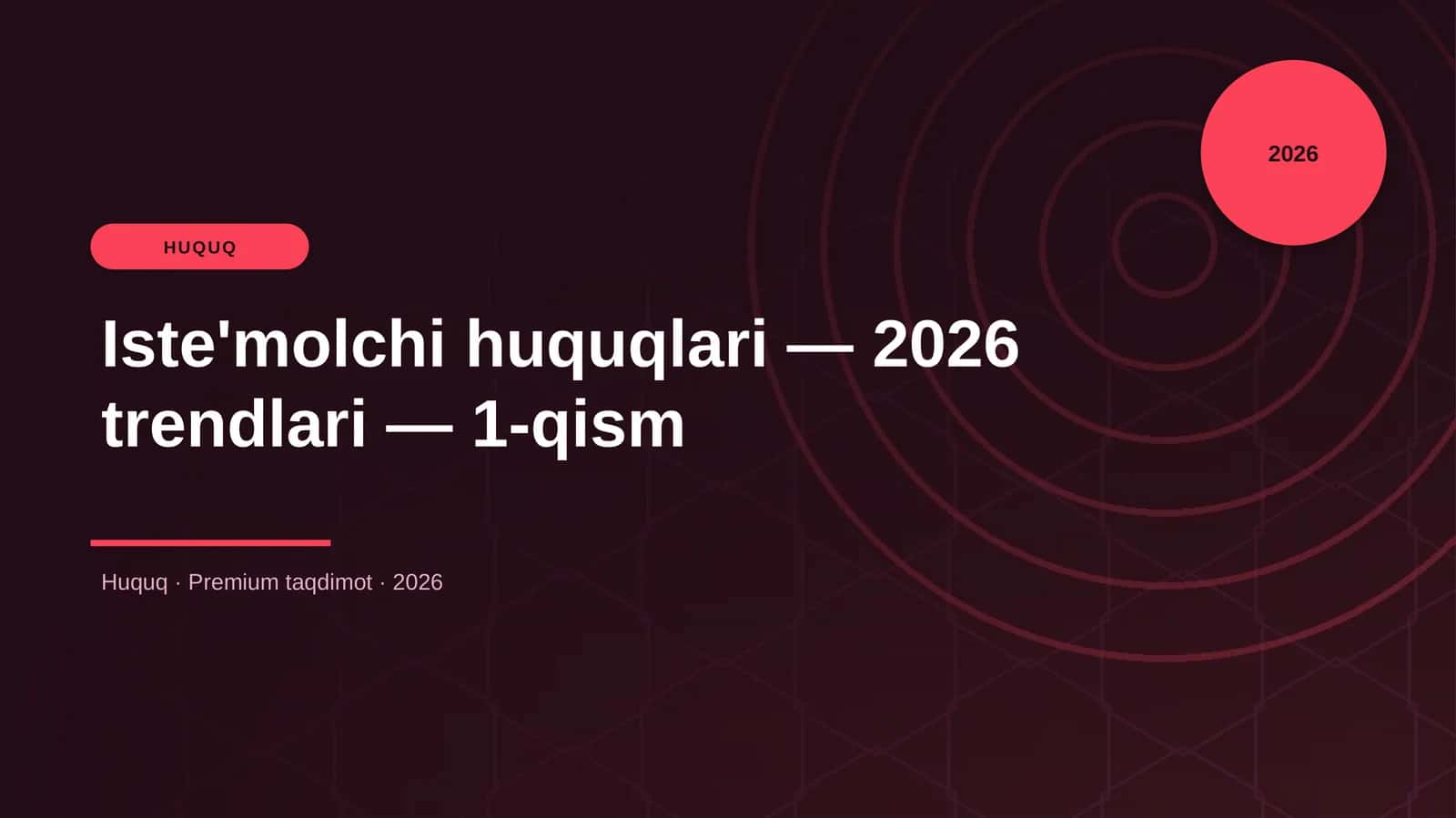 Iste'molchi huquqlari — 2026 trendlari — 1-qism
