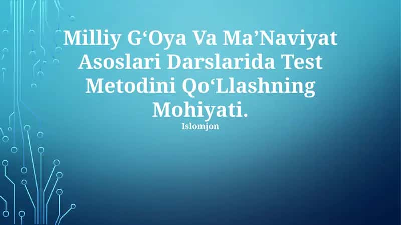 Milliy G‘Oya Va Ma’Naviyat Asoslari Darslarida Test Metodini Qо‘Llashning Mohiyati