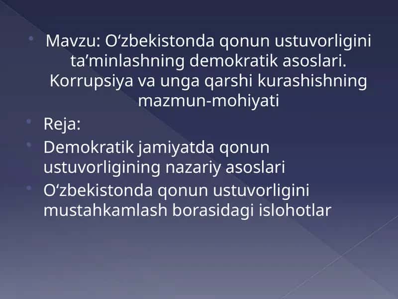 Oʻzbekistonda qonun ustuvorligini taʼminlashning demokratik asoslari. Korrupsiya va unga qarshi kurashishning mazmun-mohiyati