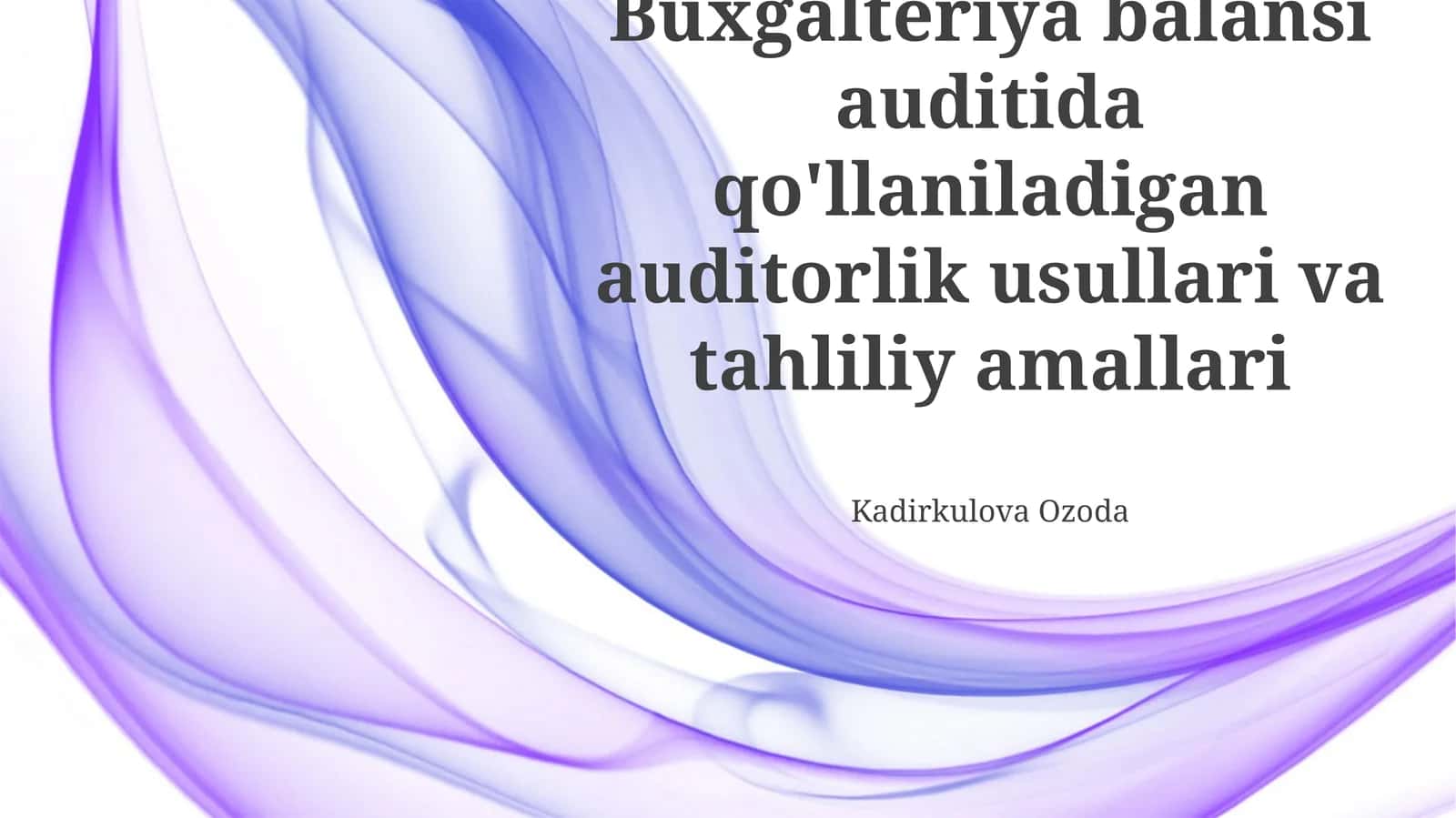 Buxgalteriya balansi auditida qo'llaniladigan auditorlik usullari va tahliliy amallari