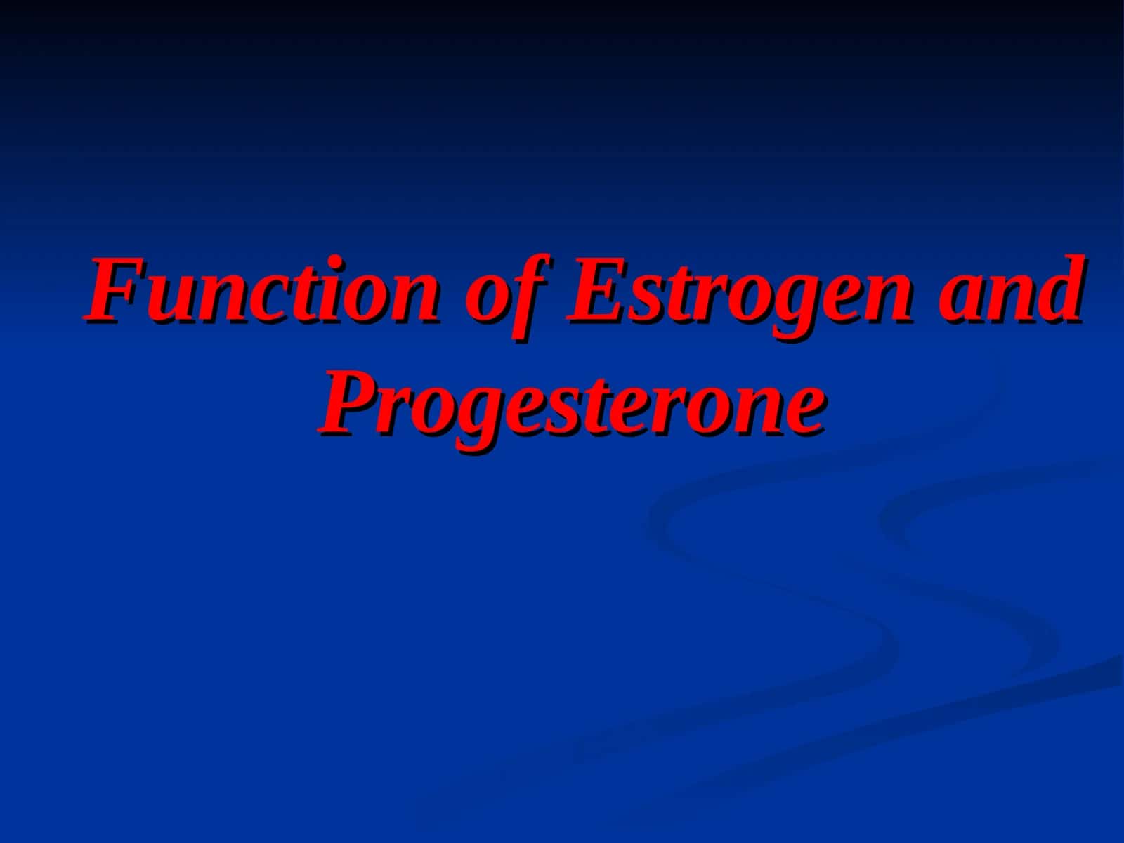 The Function of Estrogen and Progesterone